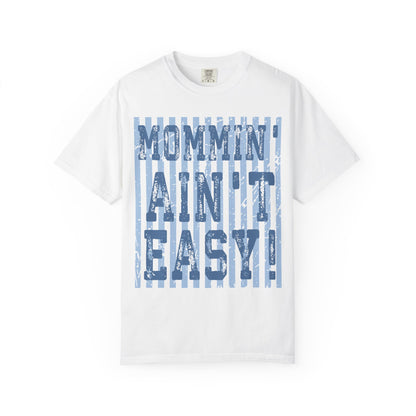 Mommin' Ain't Easy T-Shirt
