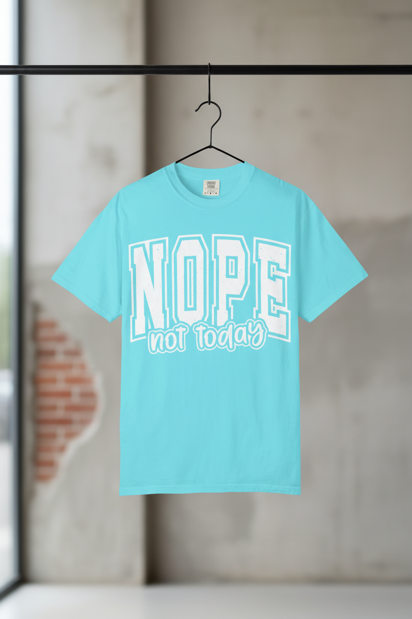 Nope Not Today Graphic Tee