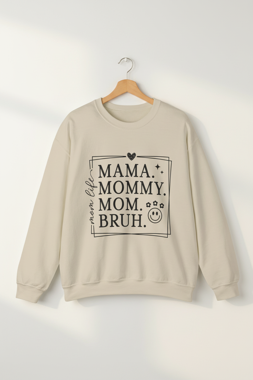 Mama • Mommy • Mom • Bruh Crewneck Sweatshirt