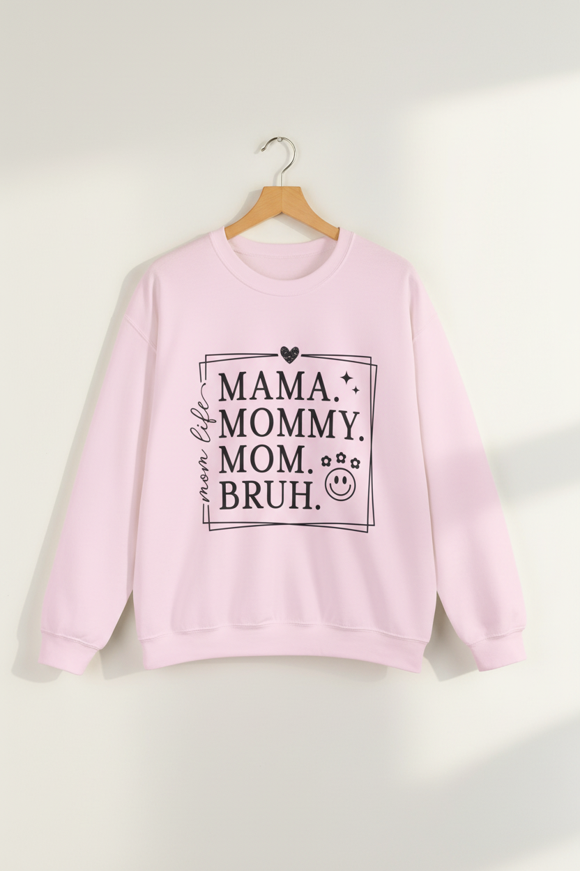 Mama • Mommy • Mom • Bruh Crewneck Sweatshirt