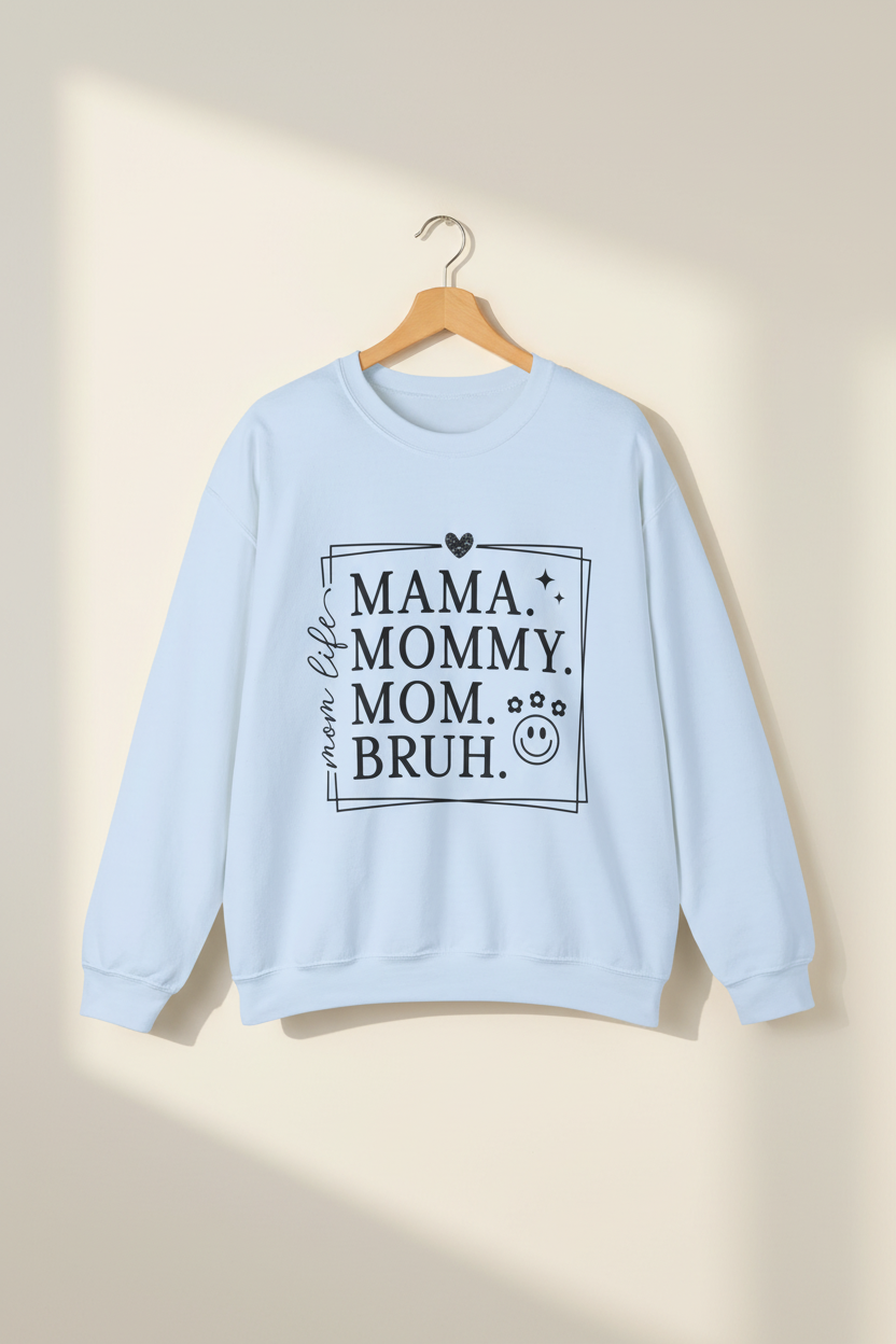 Mama • Mommy • Mom • Bruh Crewneck Sweatshirt
