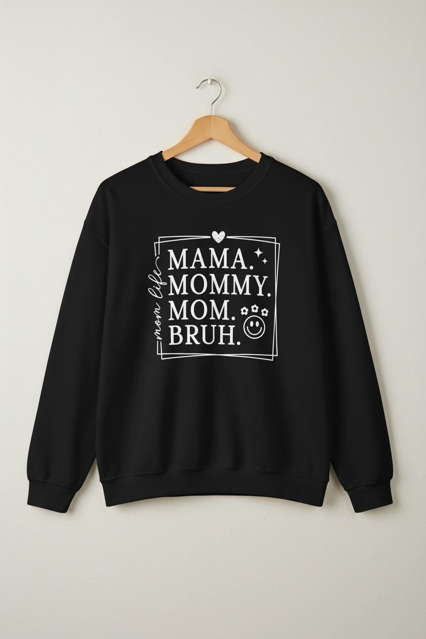 Mama • Mommy • Mom • Bruh Crewneck Sweatshirt