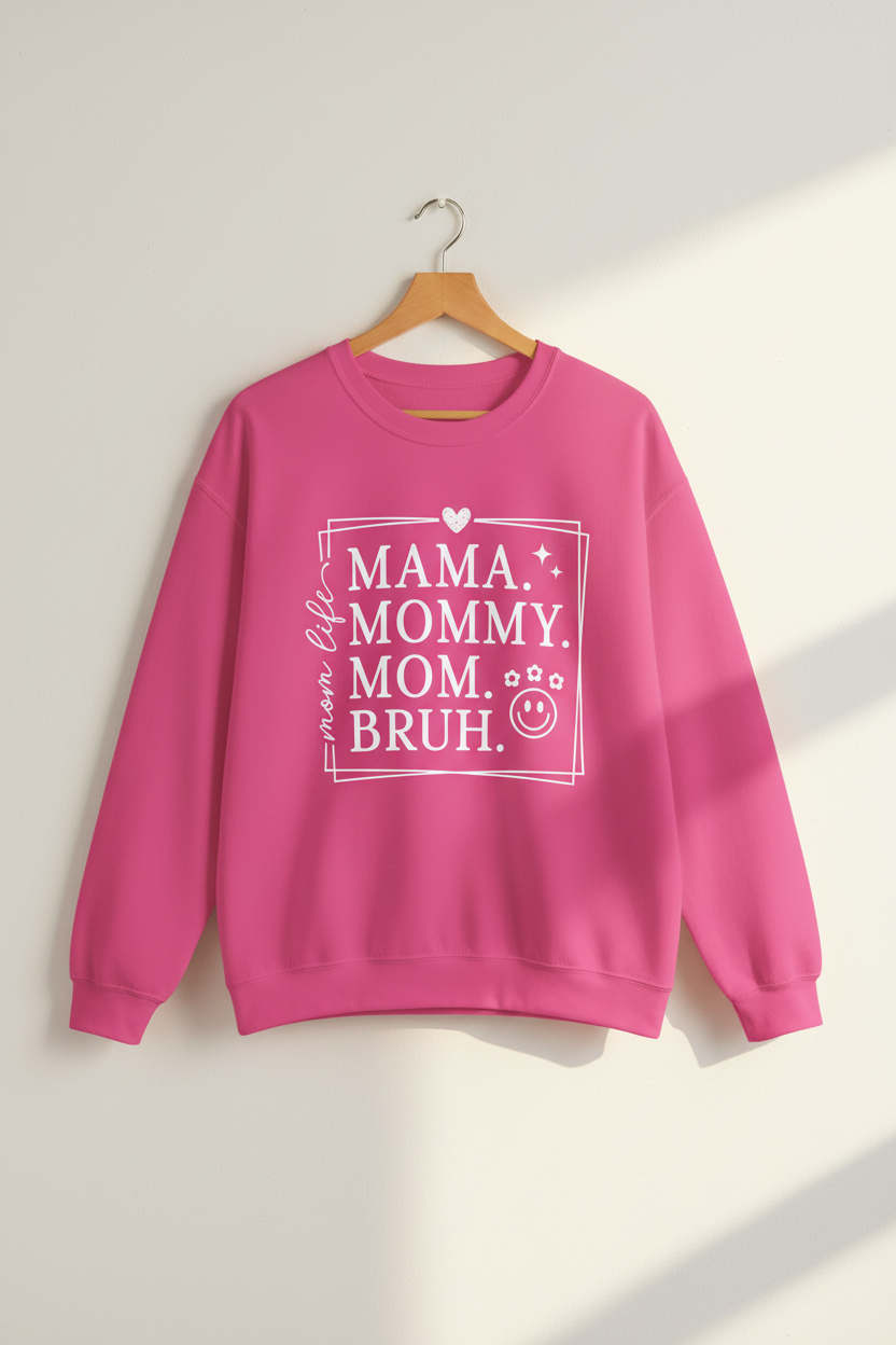 Mama • Mommy • Mom • Bruh Crewneck Sweatshirt