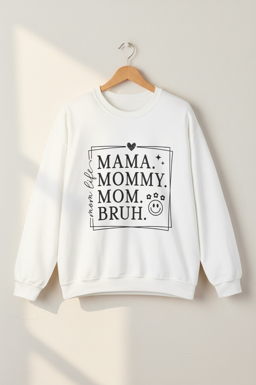Mama • Mommy • Mom • Bruh Crewneck Sweatshirt