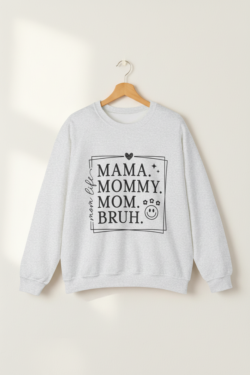 Mama • Mommy • Mom • Bruh Crewneck Sweatshirt