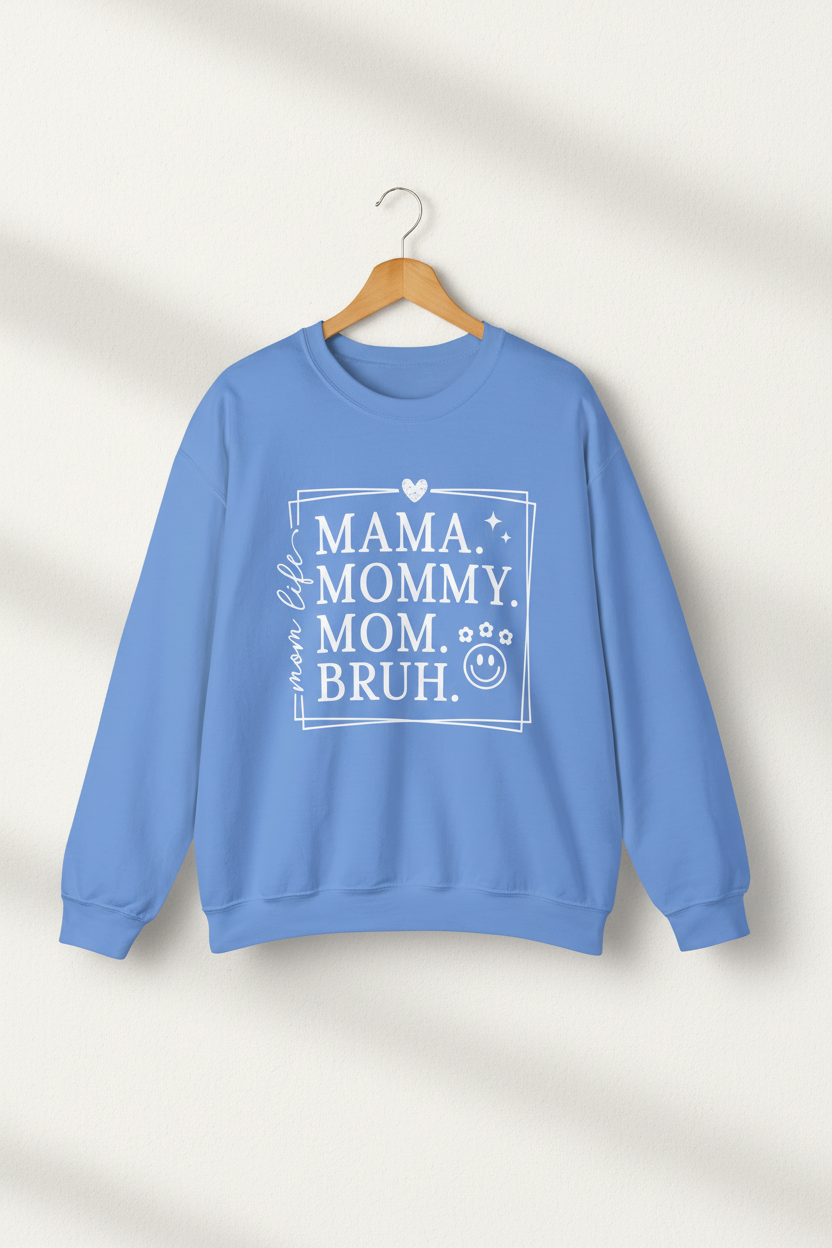 Mama • Mommy • Mom • Bruh Crewneck Sweatshirt