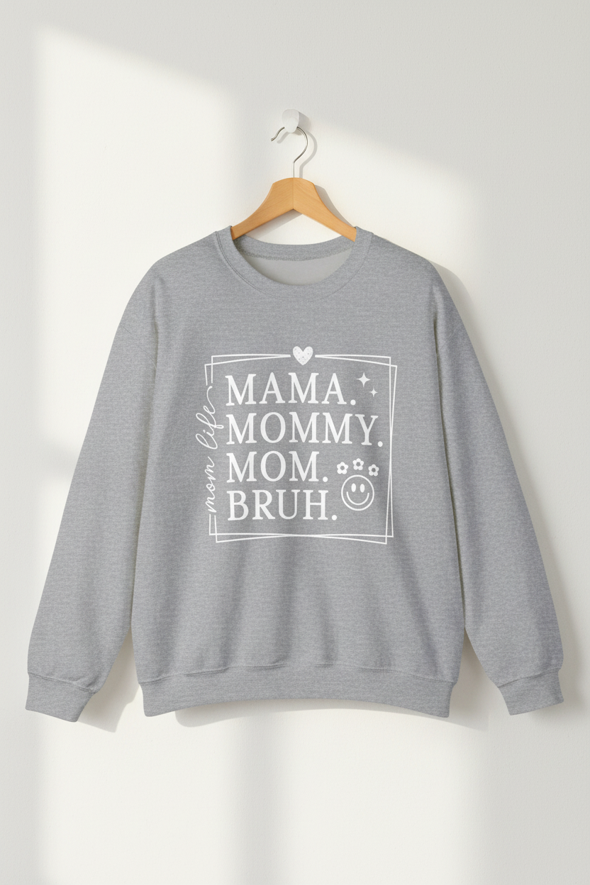 Mama • Mommy • Mom • Bruh Crewneck Sweatshirt