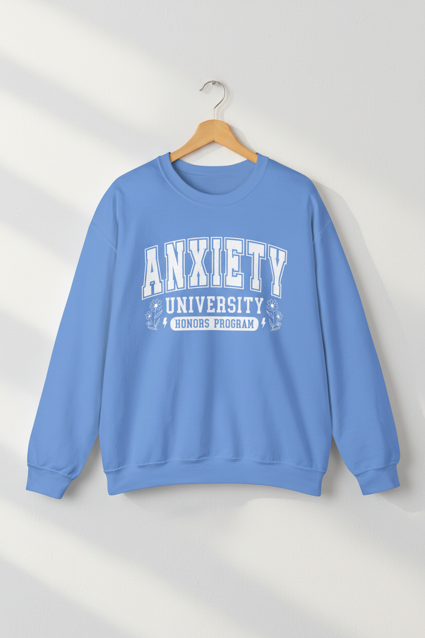 Anxiety University Crewneck Sweatshirt