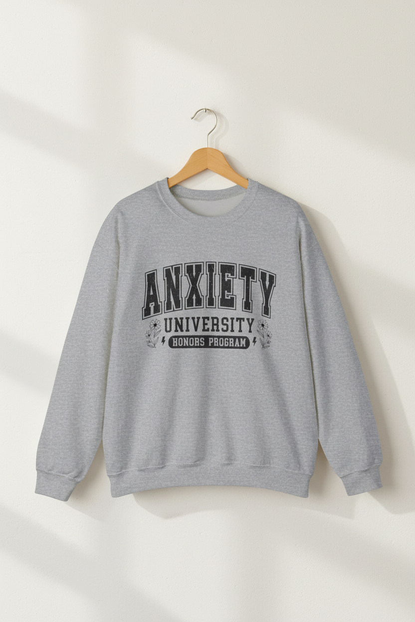Anxiety University Crewneck Sweatshirt