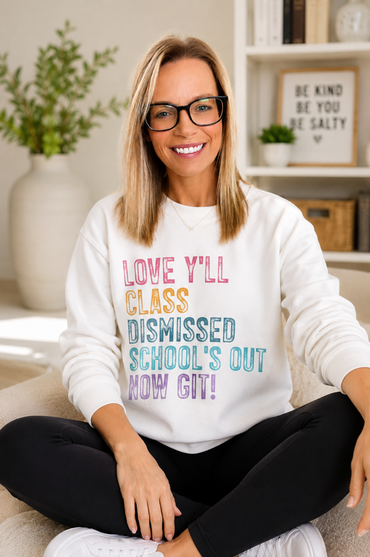 Love Y’all Class Dismissed Crewneck Sweatshirt