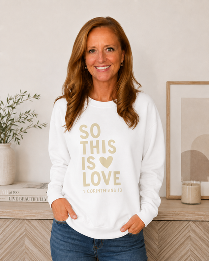 So This Is Love Sweatshirt