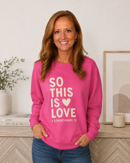So This Is Love Sweatshirt