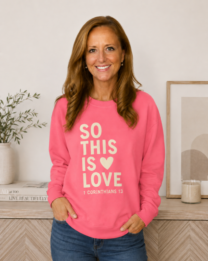 So This Is Love Sweatshirt