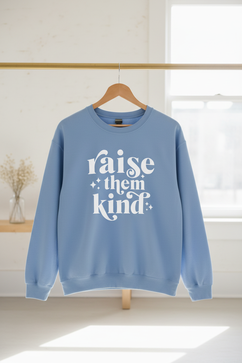 Raise Them Kind Sweatshirt