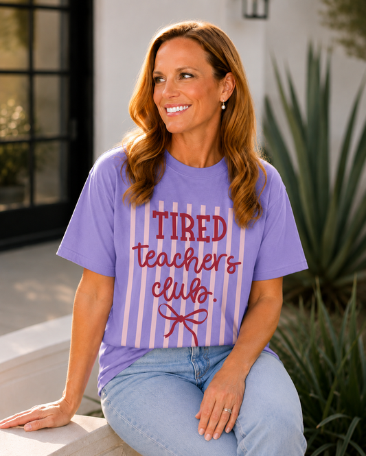 Tired Teachers Club Tee