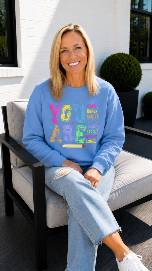 You Are Crewneck Sweatshirt