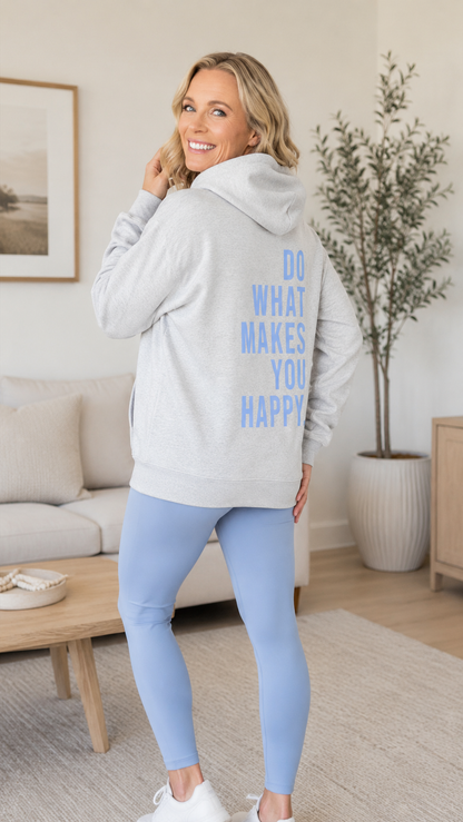 Do What Makes You Happy Hoodie