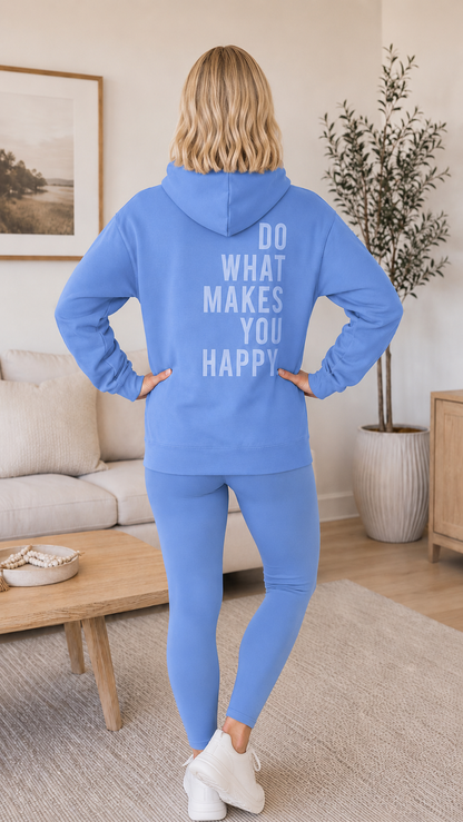 Do What Makes You Happy Hoodie