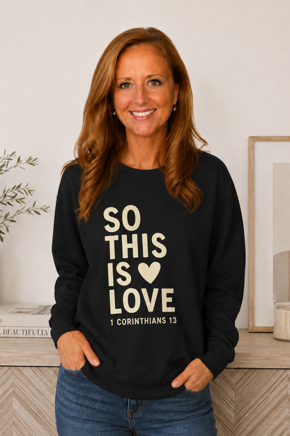 So This Is Love Sweatshirt